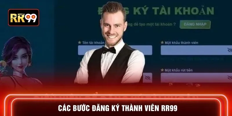 Các bước đăng ký thành viên RR99