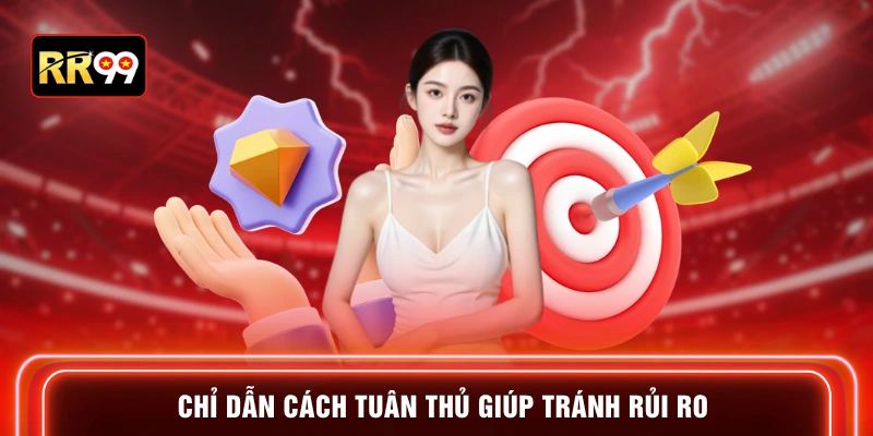 Chỉ dẫn cách tuân thủ giúp tránh rủi ro