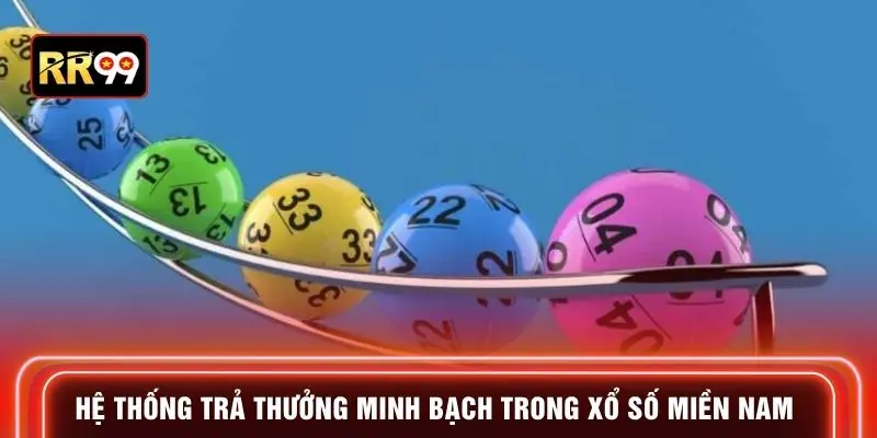 Hệ thống trả thưởng minh bạch trong xổ số miền nam