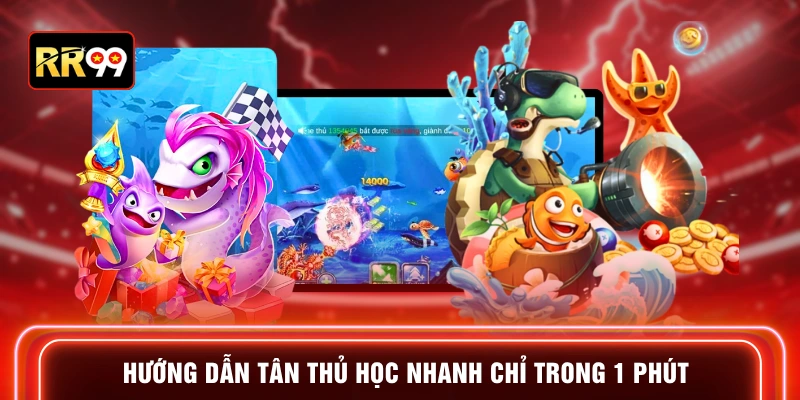Hướng dẫn tân thủ học nhanh chỉ trong 1 phút