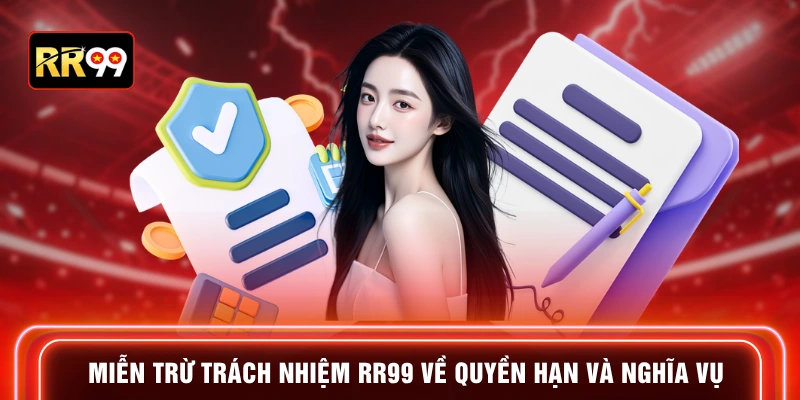 Miễn trừ trách nhiệm RR99 về quyền hạn và nghĩa vụ